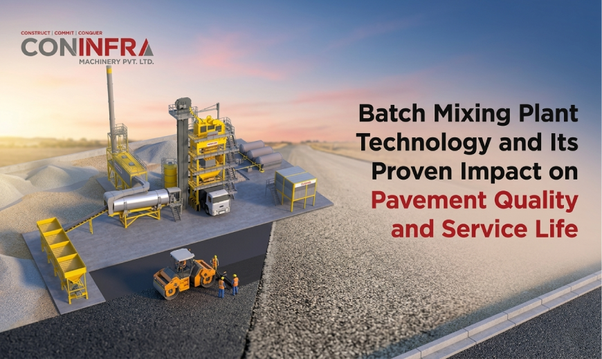 Batch Mixing Plant Technology and Its Proven Impact on Pavement Quality and Service Life